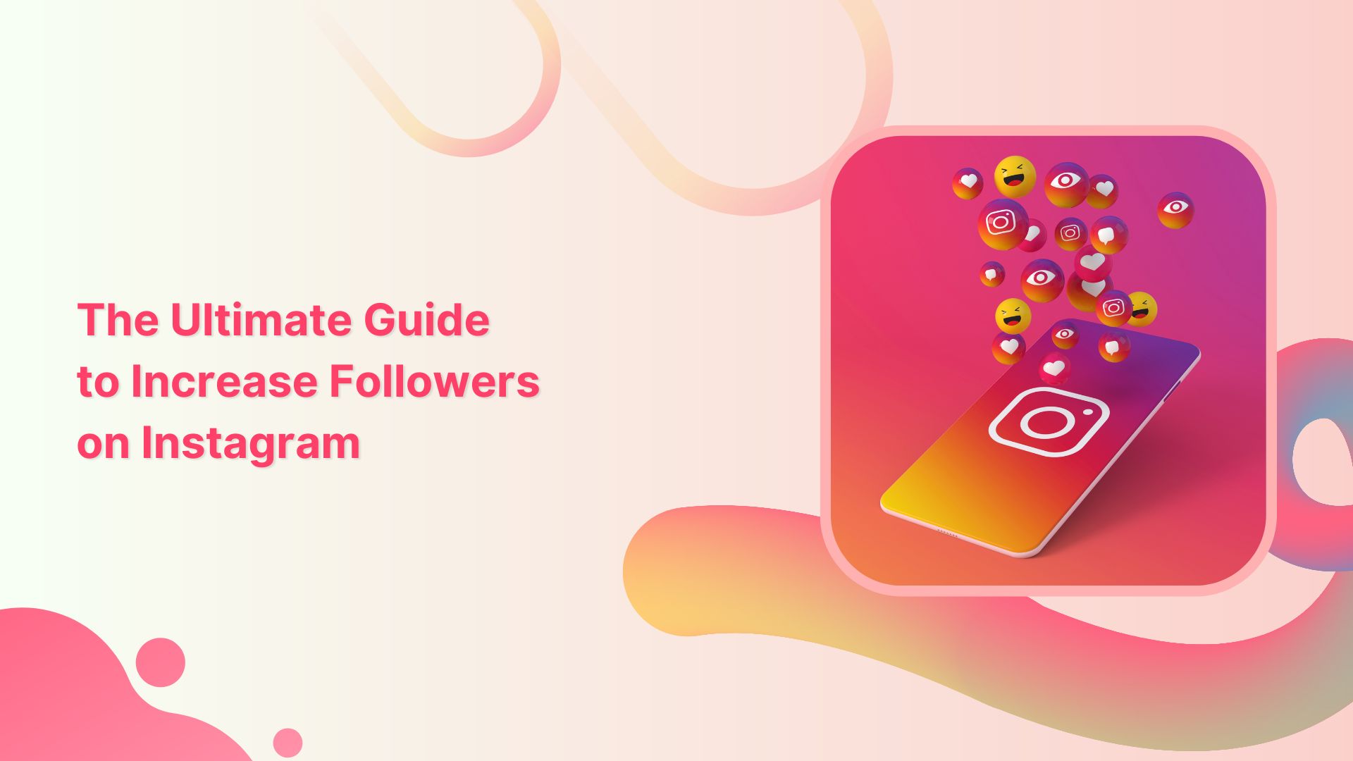 The Ultimate Guide to Increase Followers on Instagram