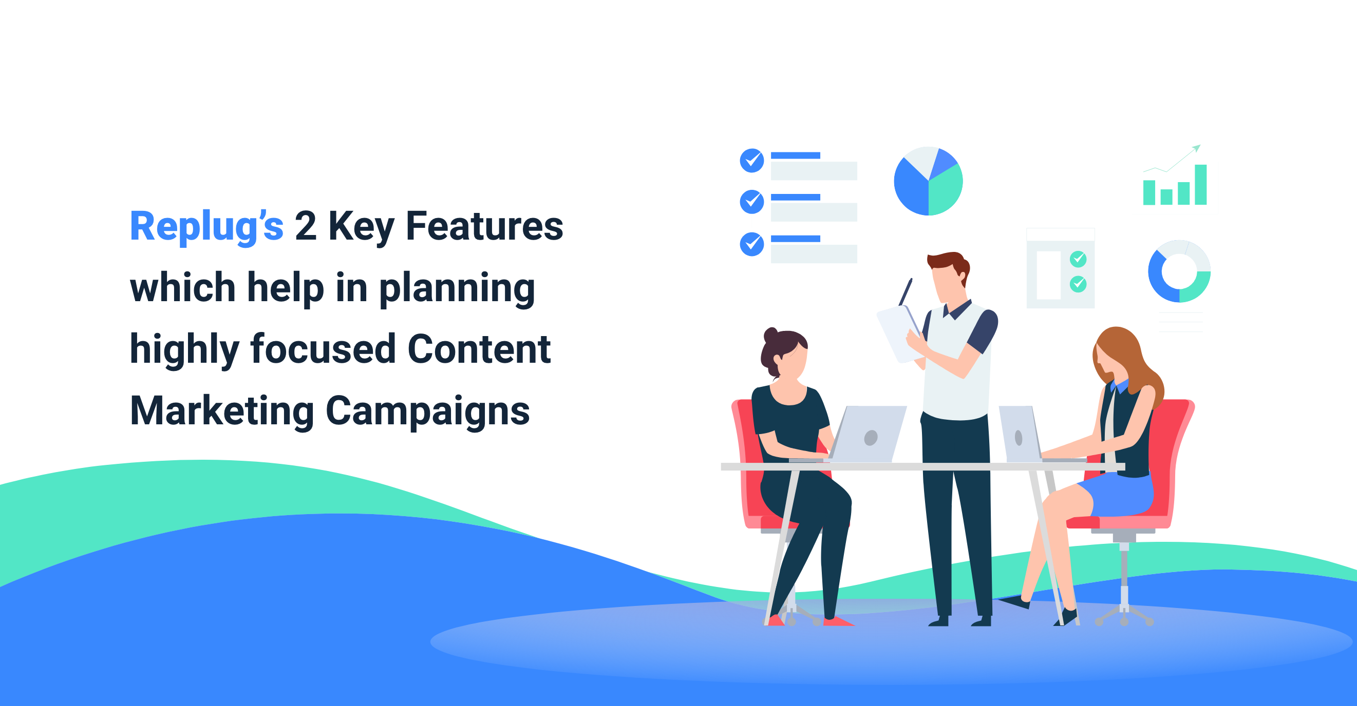 Plan Highly Focused Content Marketing Campaigns Using Replug