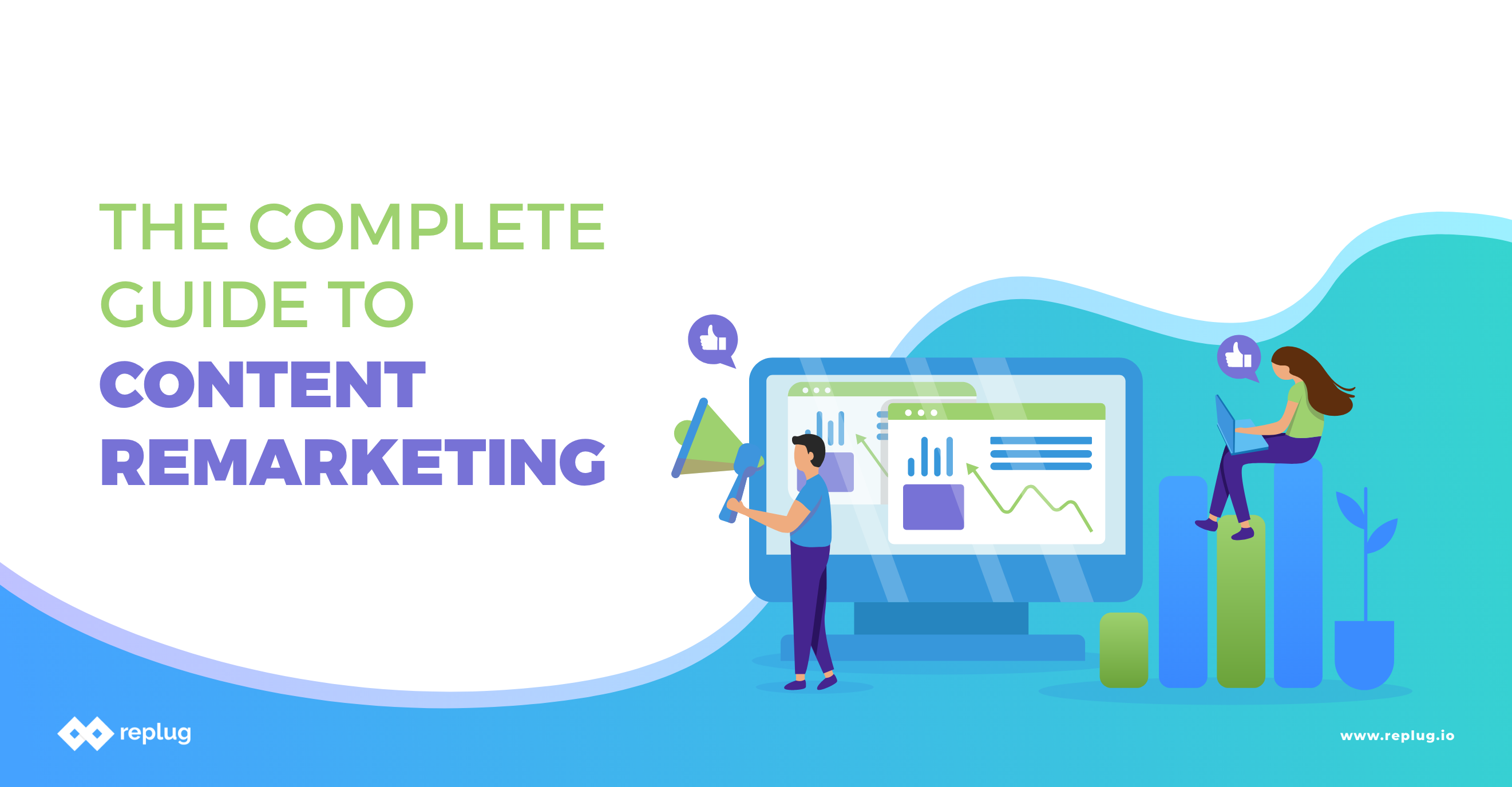 The Complete Guide to Content Remarketing: 20 Tips and Examples to Re-Engage Audience