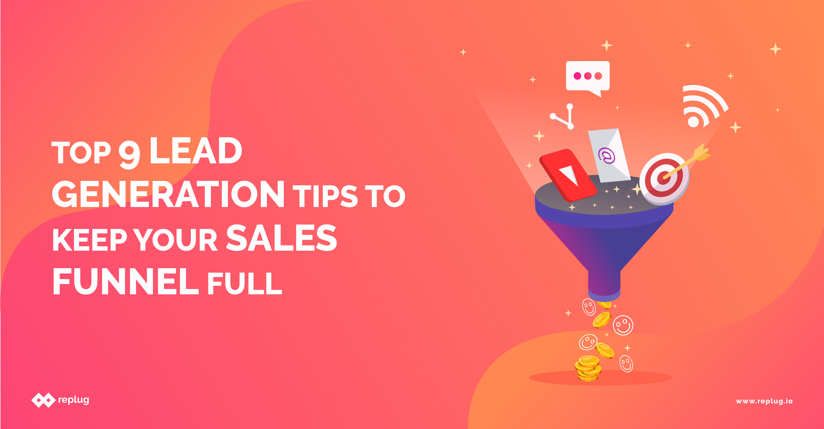 Top 9 Lead Generation Tips To Keep Your Sales Funnel Full