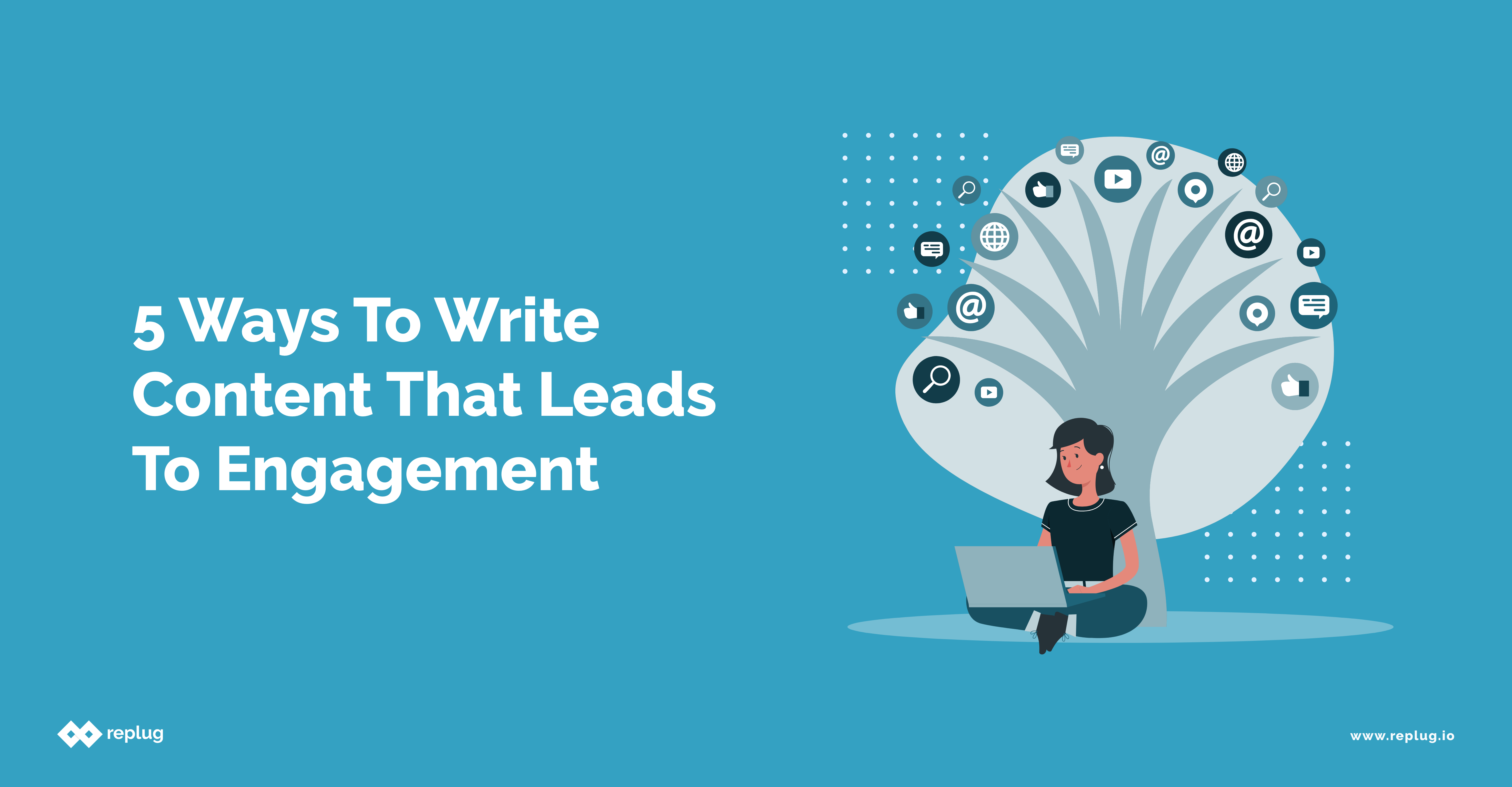 5 Ways to Write Content that Leads to Engagement