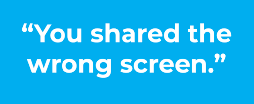 wrong screen share