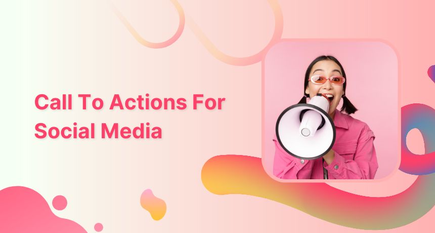Call To Action For Social Media : 15 Best Examples
