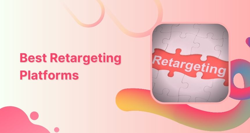 Best Retargeting Platforms