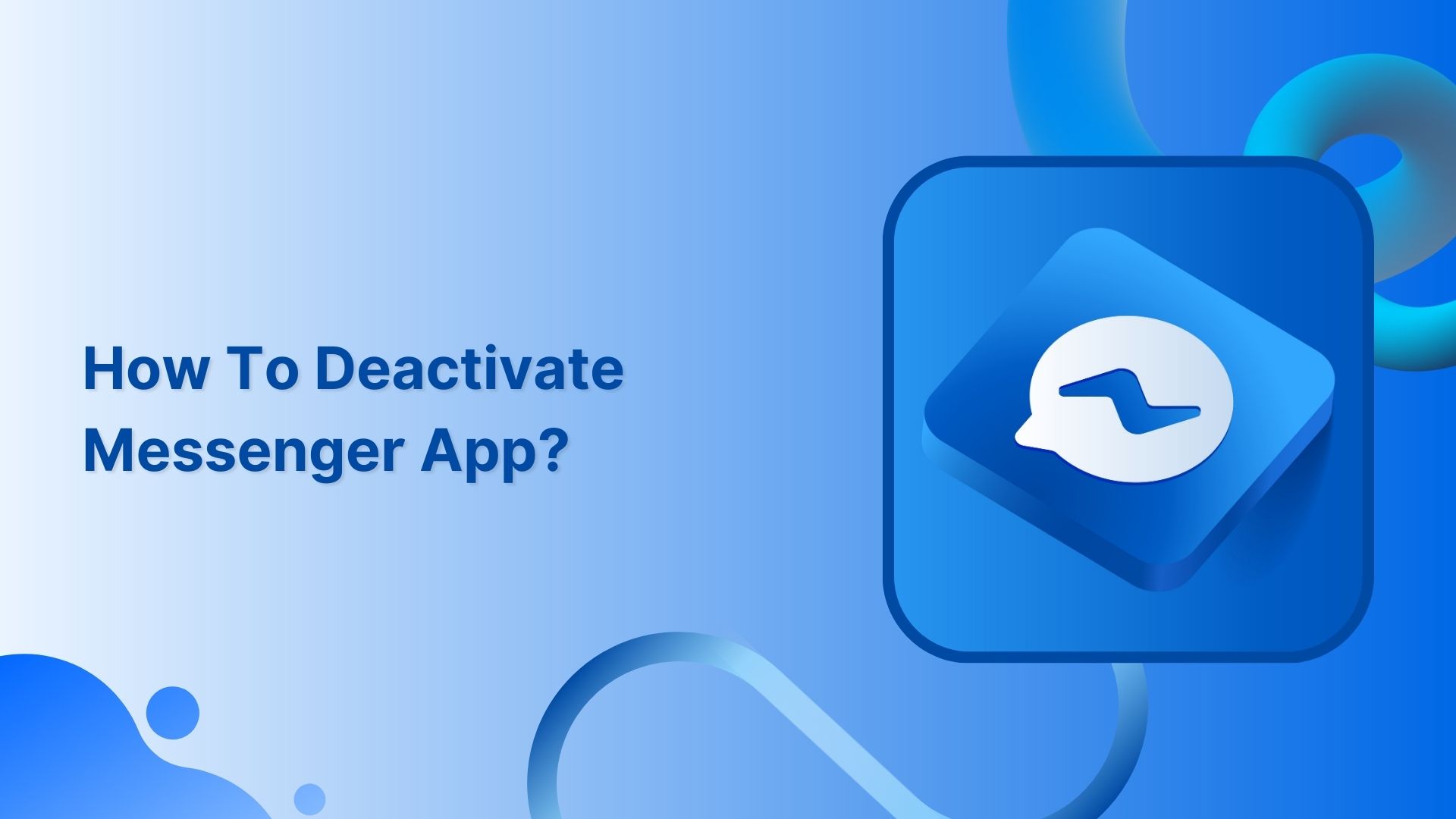 How To Deactivate Messenger App?