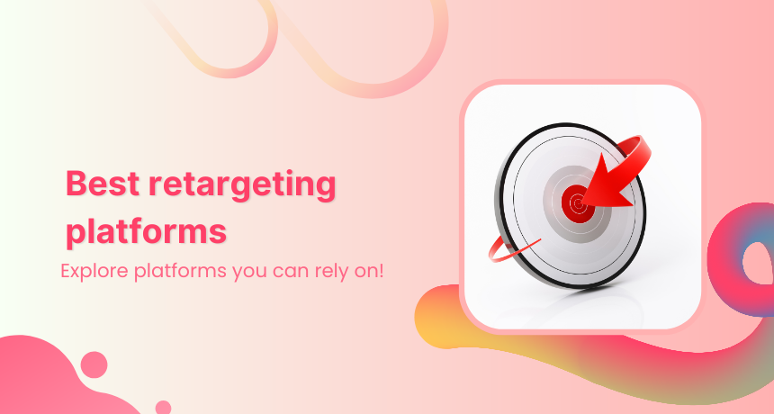 08 best retargeting platforms to retarget your potential audience