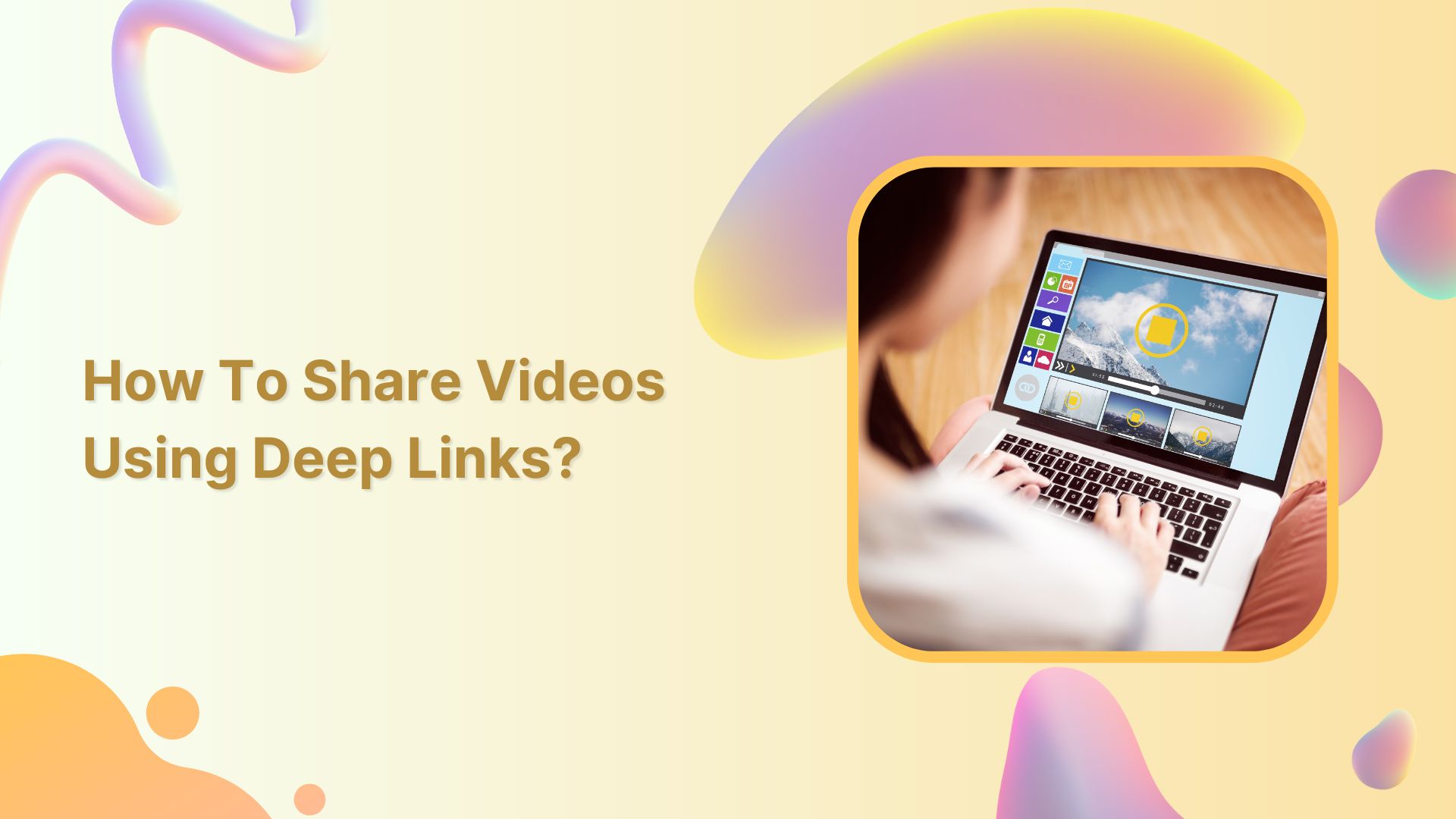 how to share videos using deep links