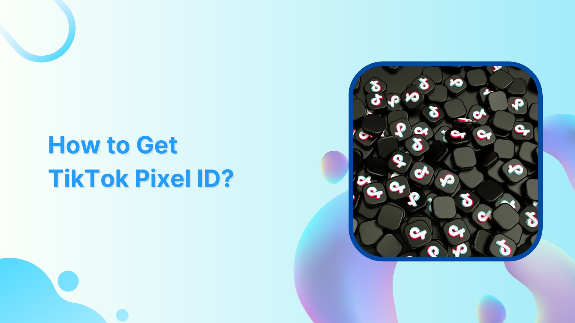 How to get tiktok pixel id