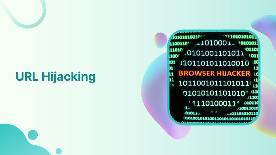 URL Hijacking Uncovered: A Complete Guide to Protecting Your Online Presence