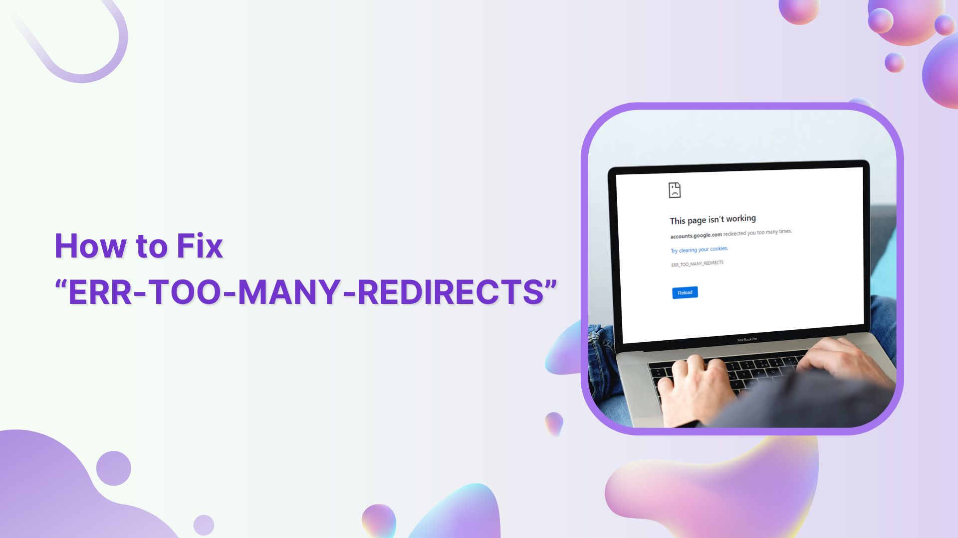 How to Fix “ERR_TOO_MANY_REDIRECTS” Error: Step-by-Step Guide