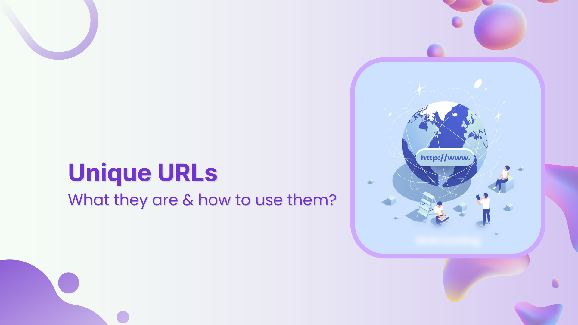 Unique URLs: What they are and how to use them?