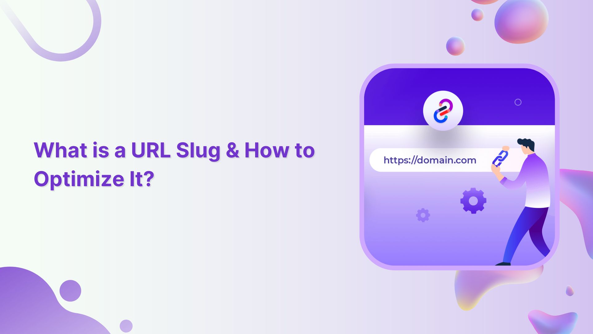 What is a URL Slug and How to Optimize It?