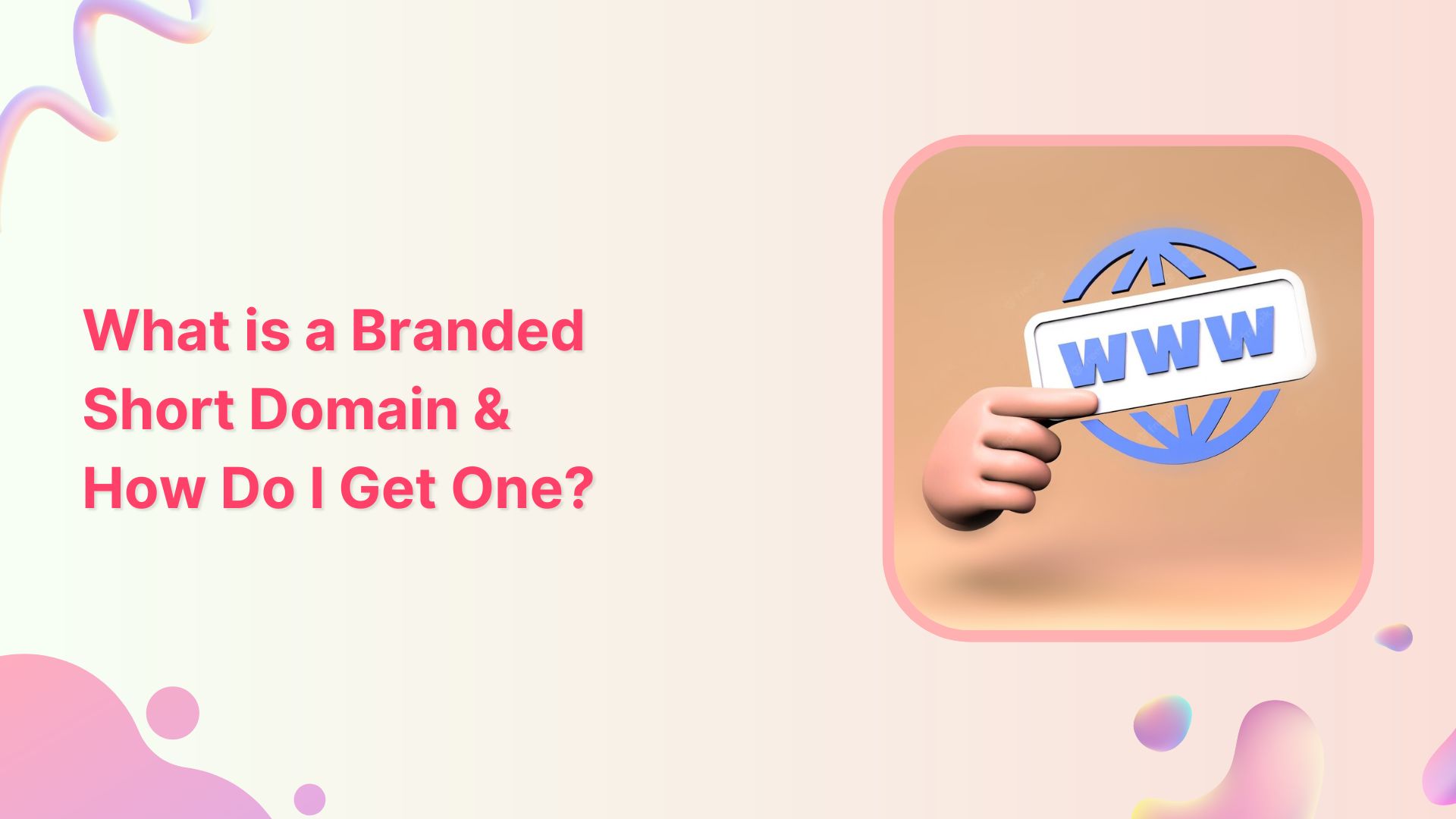 What is a Branded Short Domain and How Do I Get One?