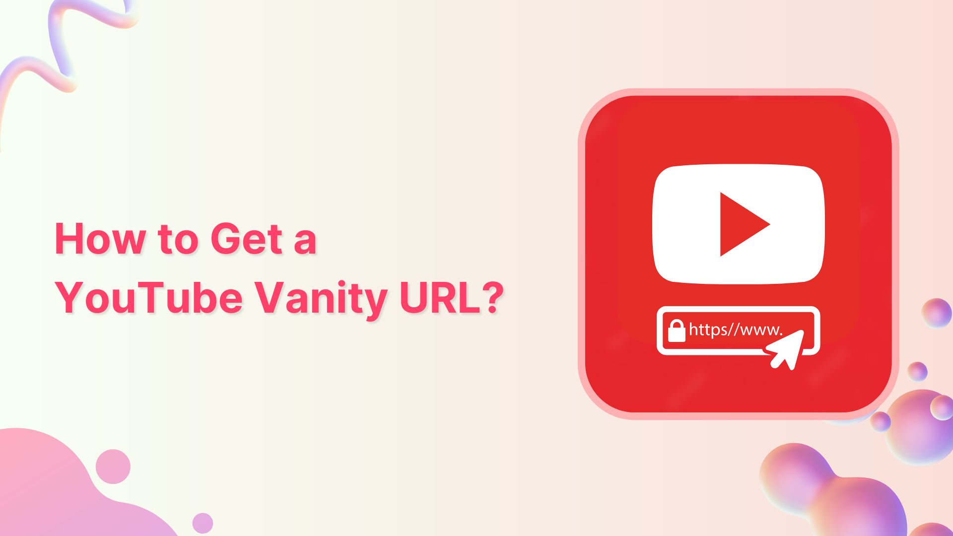 How to Get a YouTube Vanity URL: Quick Guide