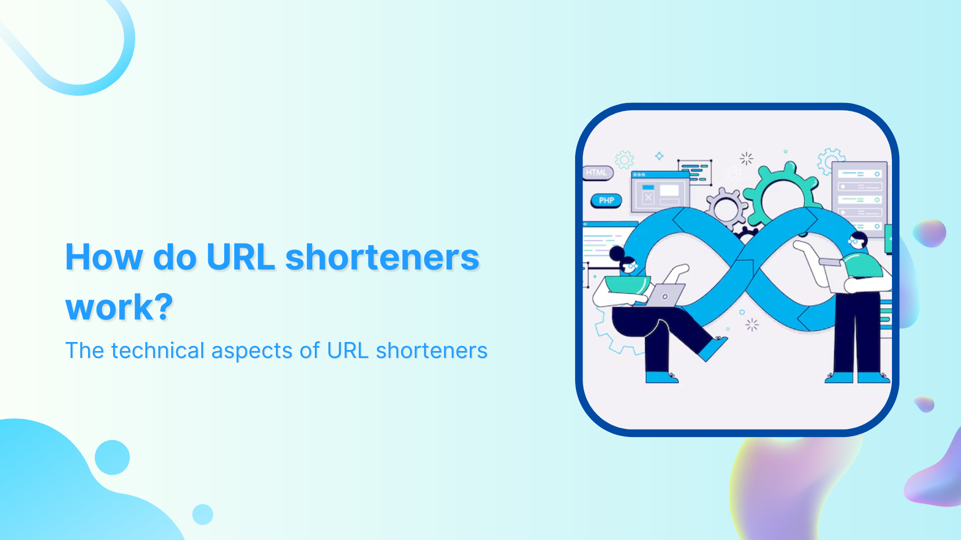 How do URL shorteners work – The technical aspects of URL shorteners