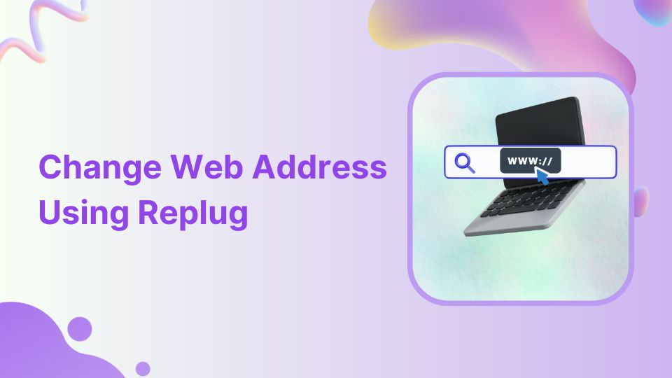 Change Web Address Using Replug