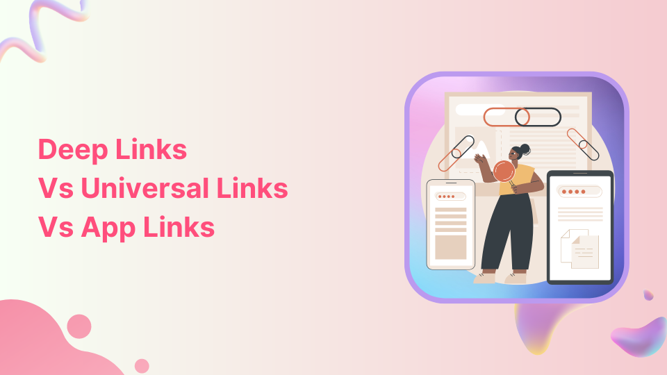 Universal vs. Deep links vs App links