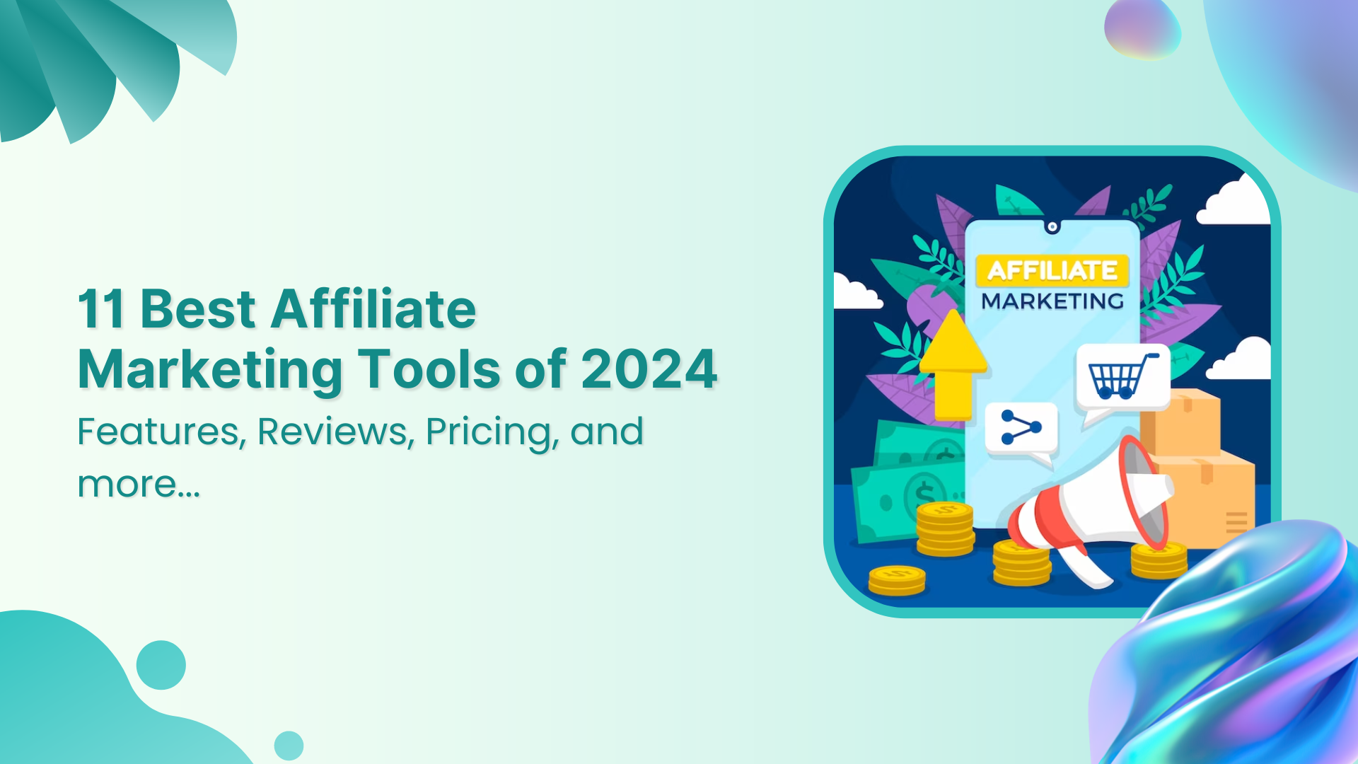 11 Best Affiliate Marketing Tools of 2024 – Features, Reviews, Pricing, and More    