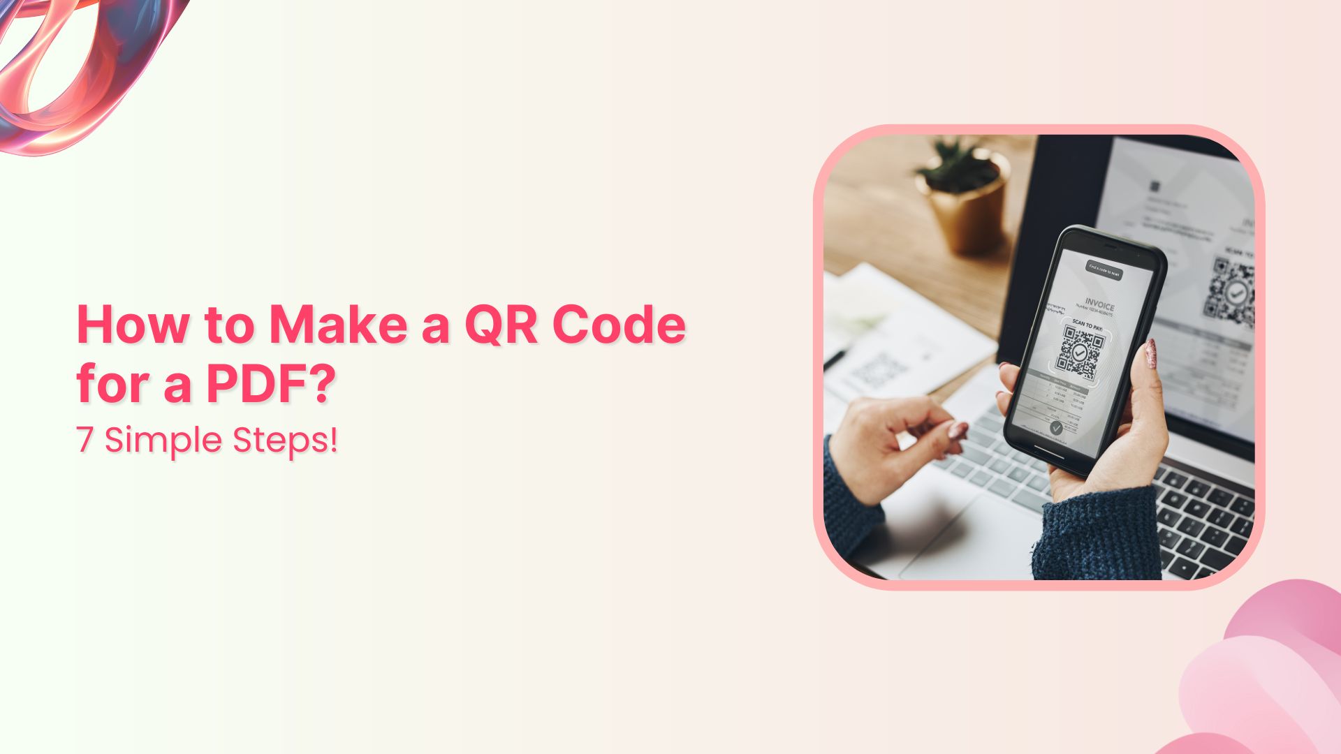 How to Make a QR Code for a PDF: 7 Simple Steps