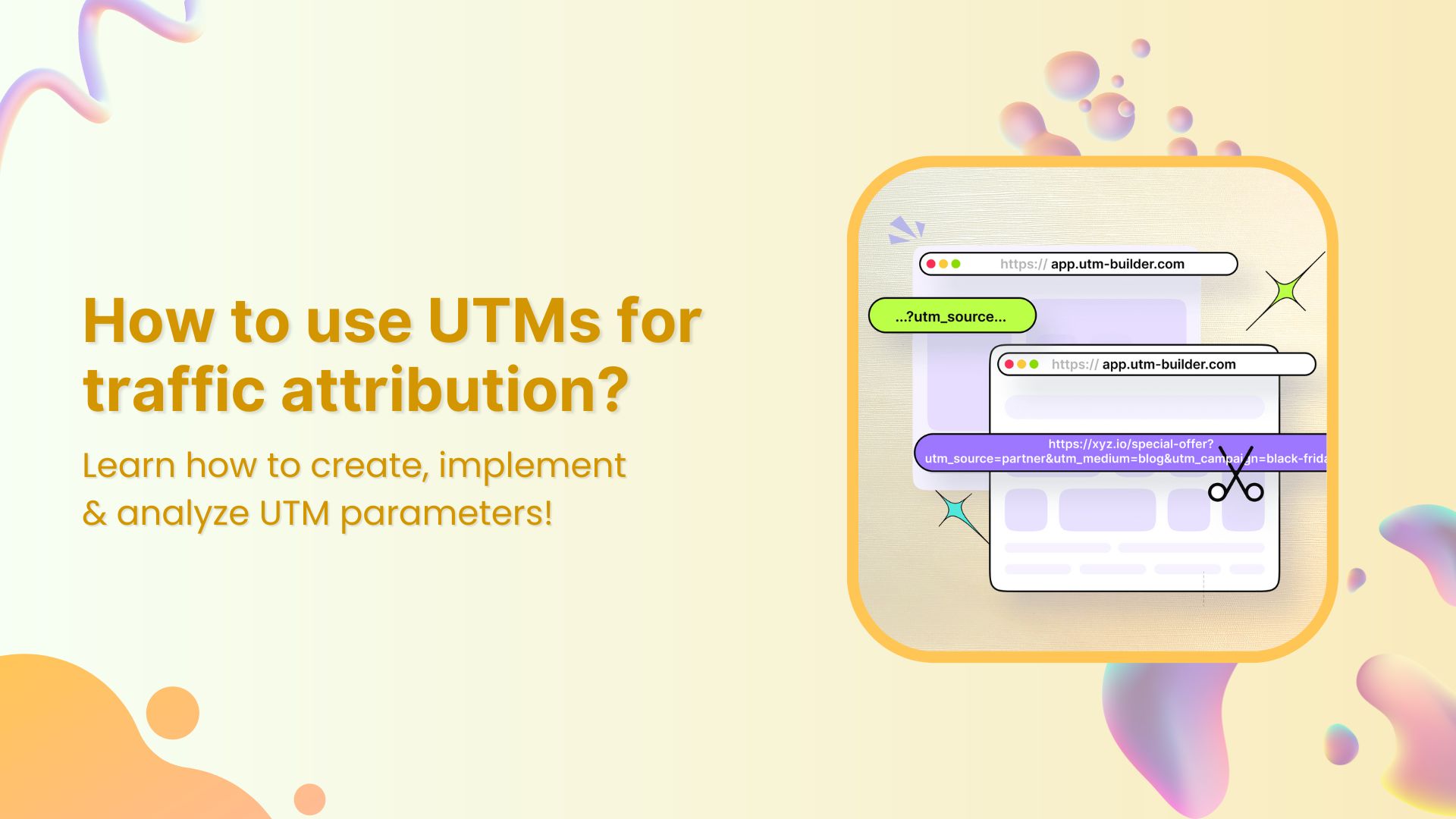 How to use UTM parameters for traffic attribution?