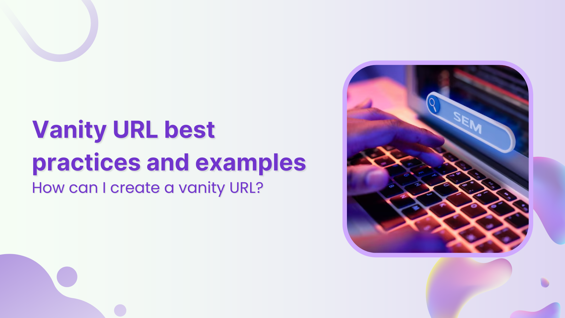 Vanity URL best practices and examples