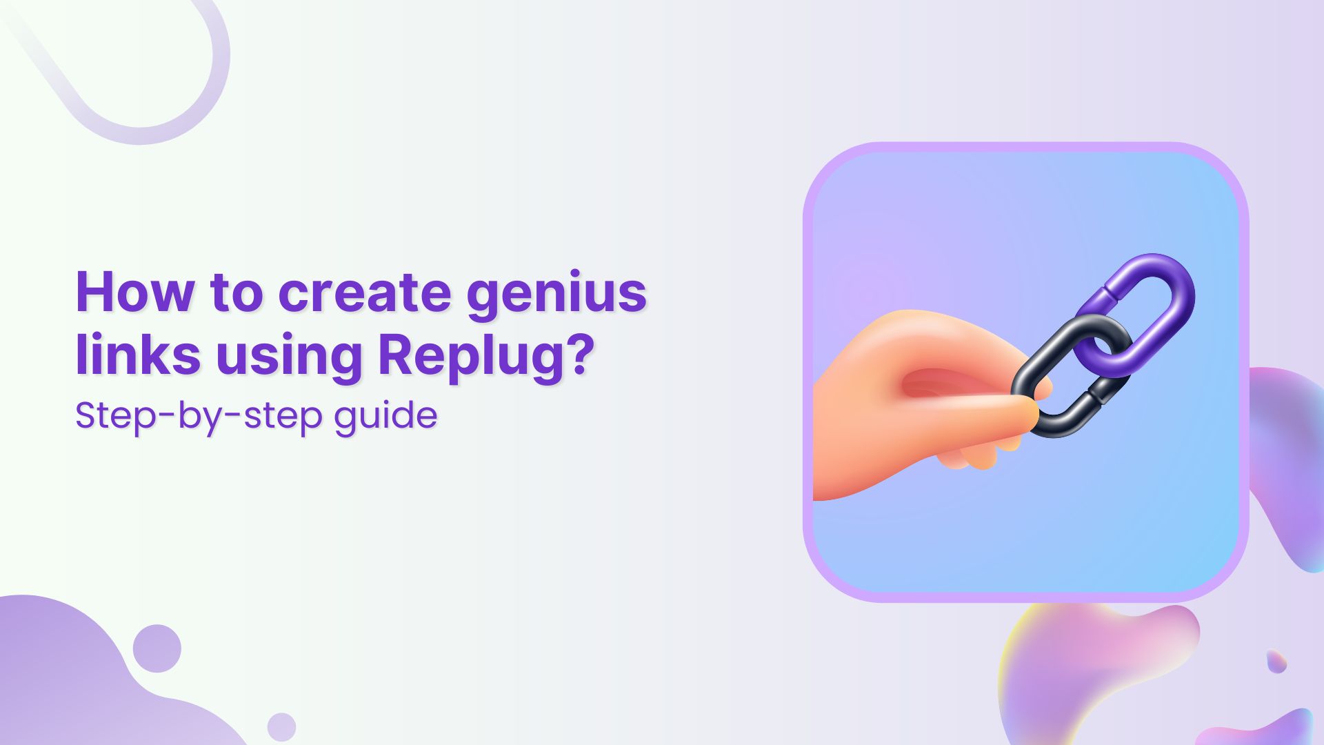 How to create genius links using Replug?