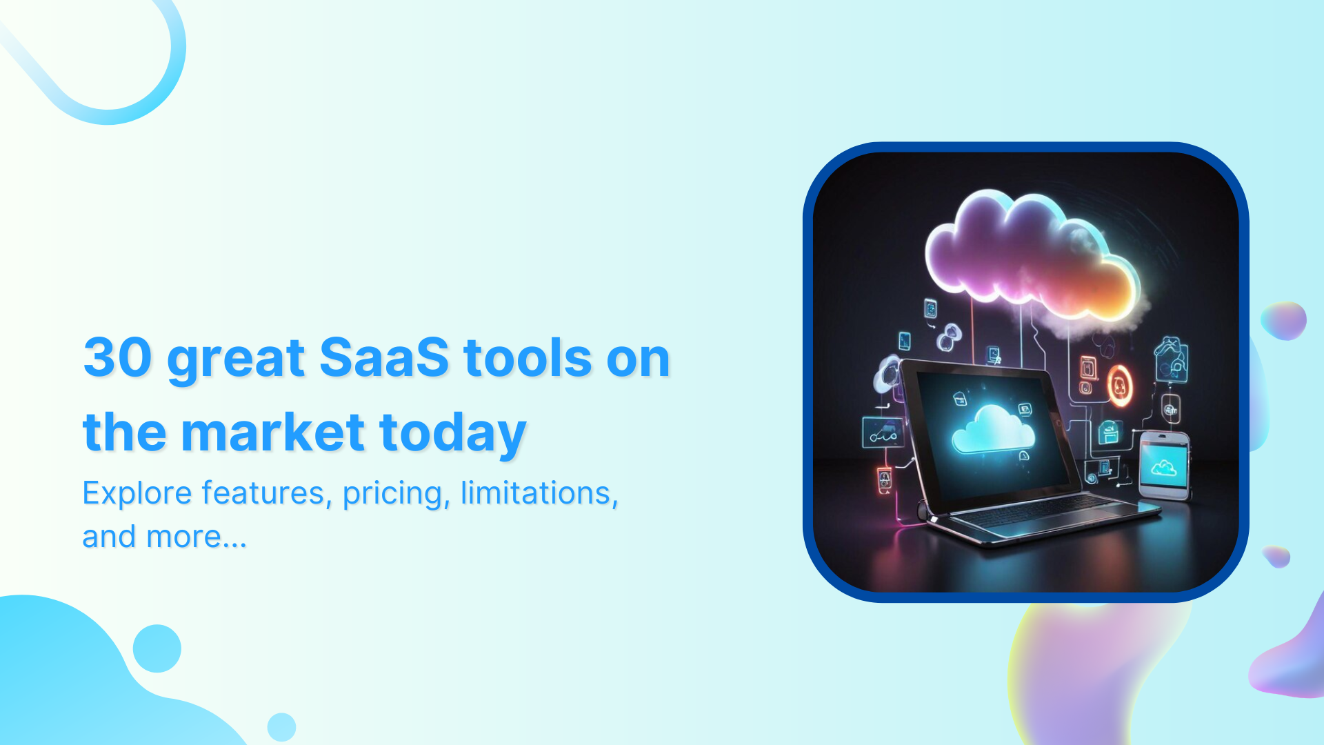 30+ great SaaS tools in the market today