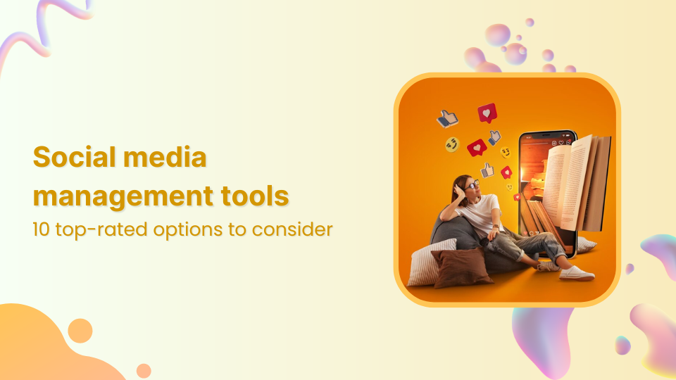 Top 10 social media management tools to watch in 2024