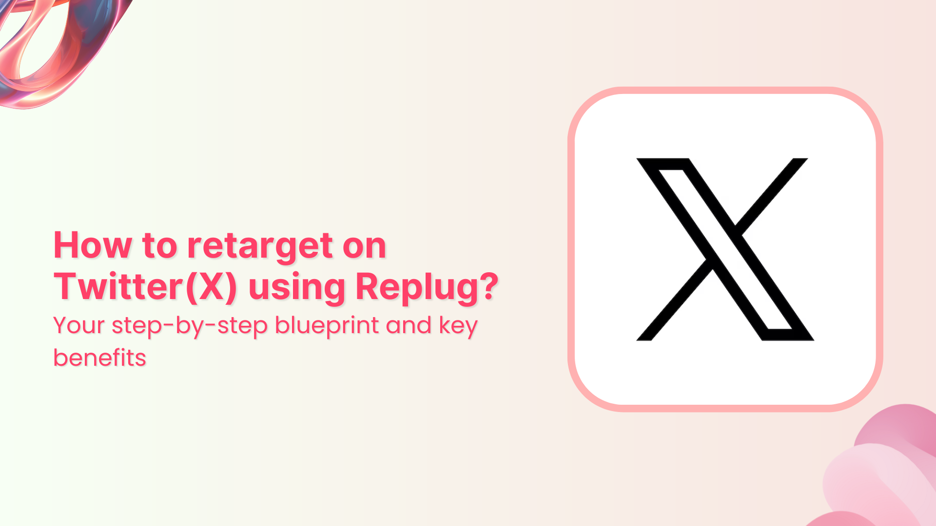 How to retarget on Twitter(X) using Replug?