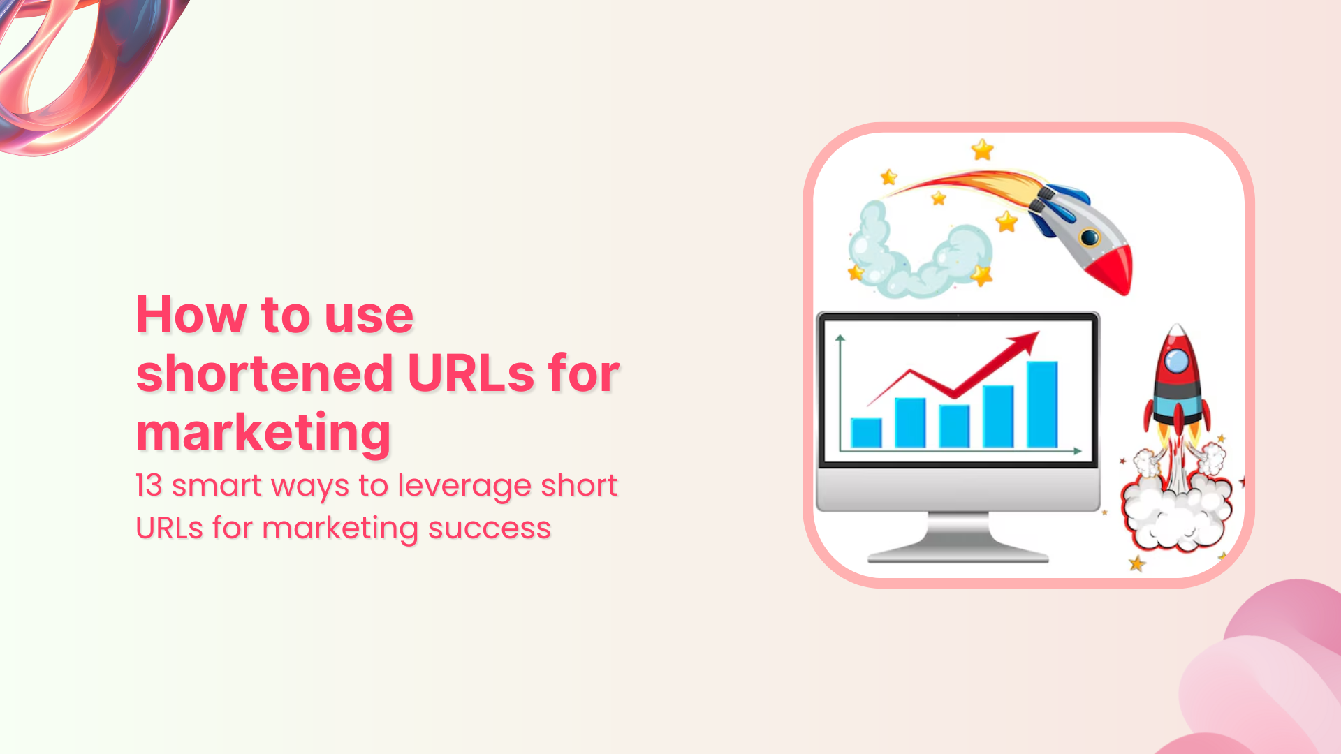 How to use shortened URLs for marketing success?