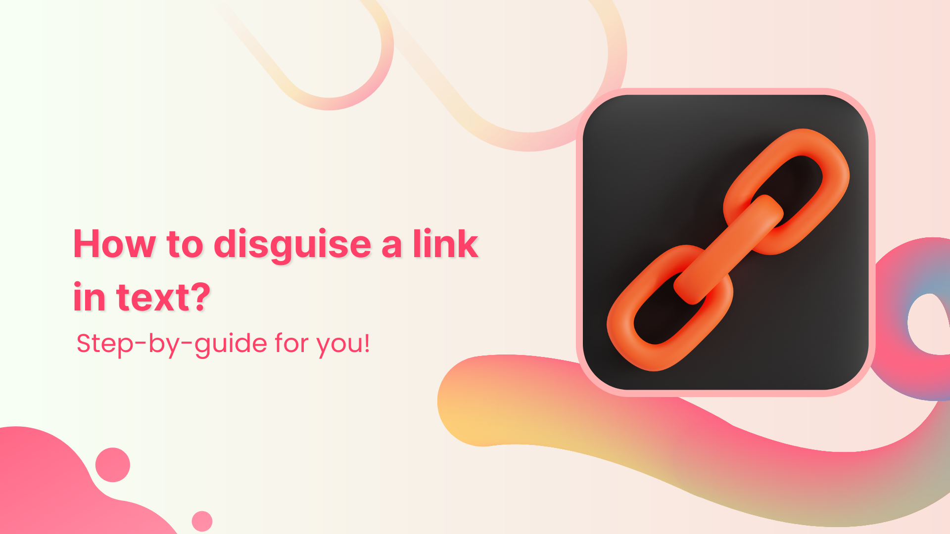 How to disguise a link in text: Step-by-step guide