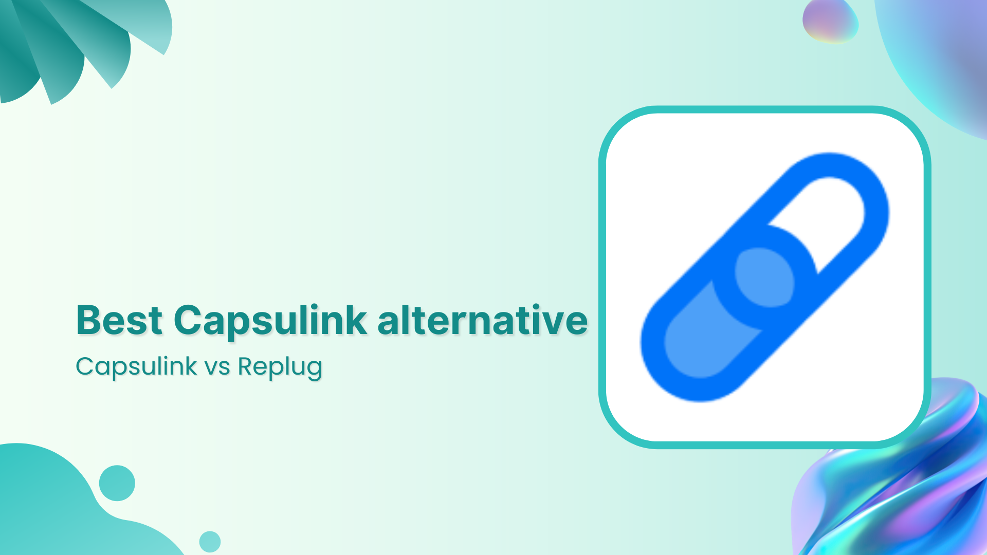 Best Capsulink alternative: Capsulink vs Replug