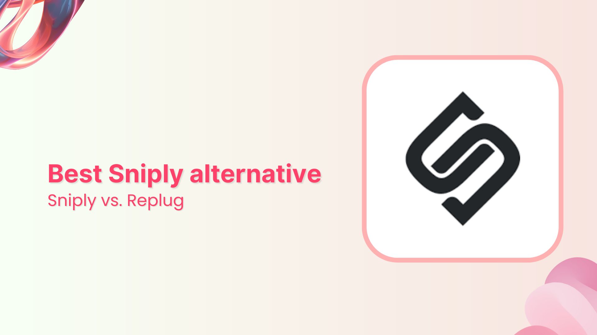 Best Sniply alternative: Sniply vs. Replug