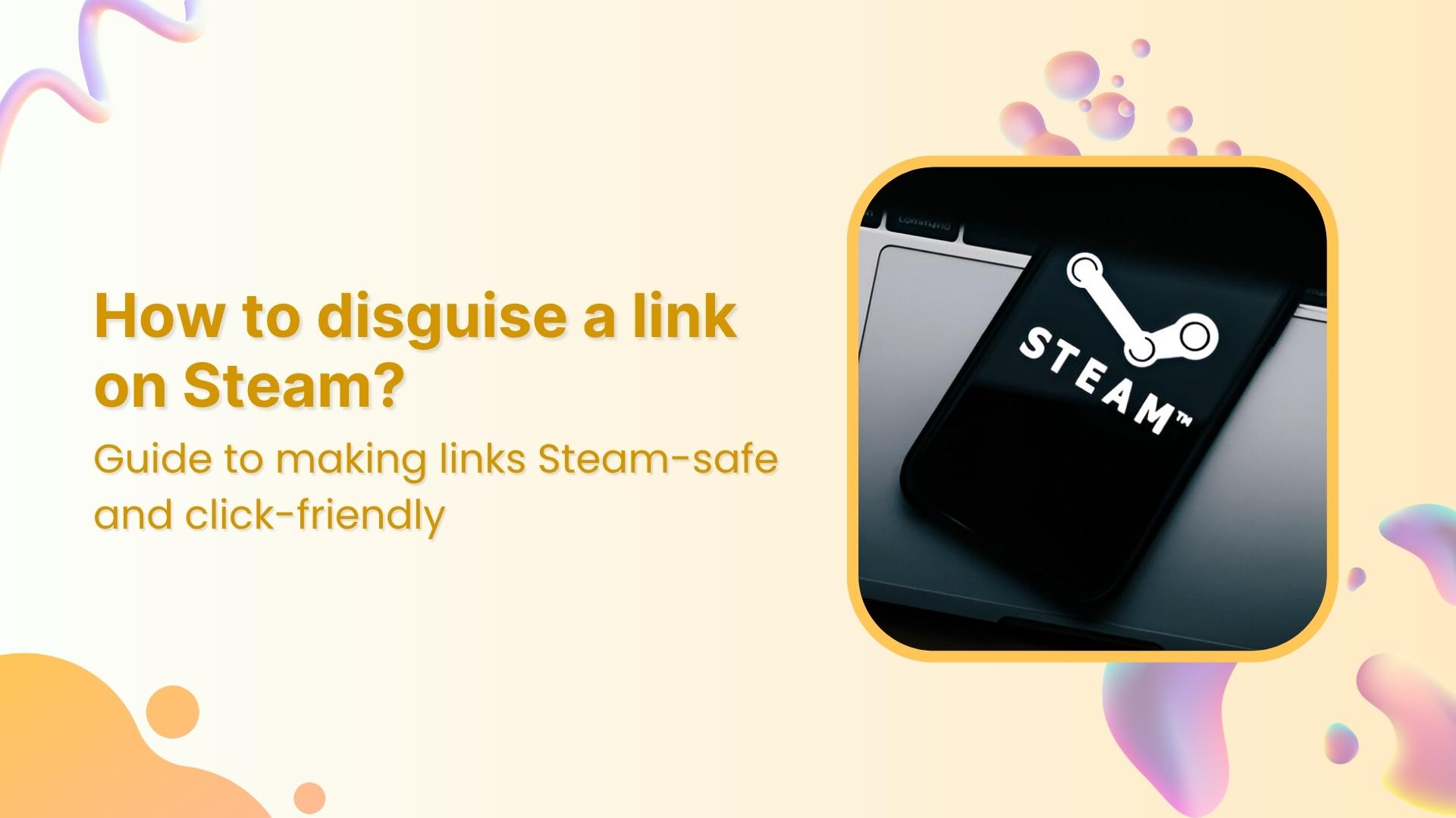 how to disguise a link on Steam