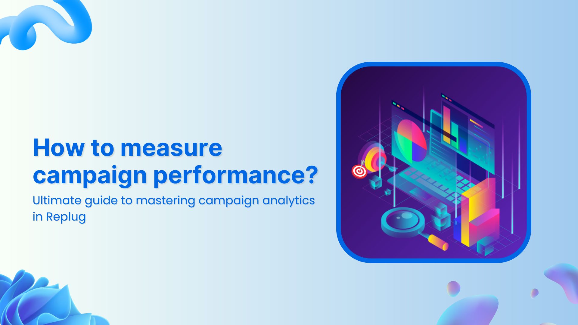 How to measure campaign performance